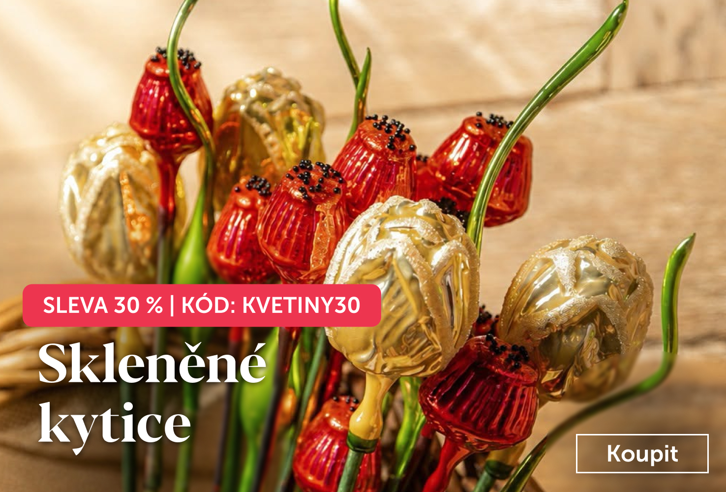 Skleněné kytice se slevou 30%.
