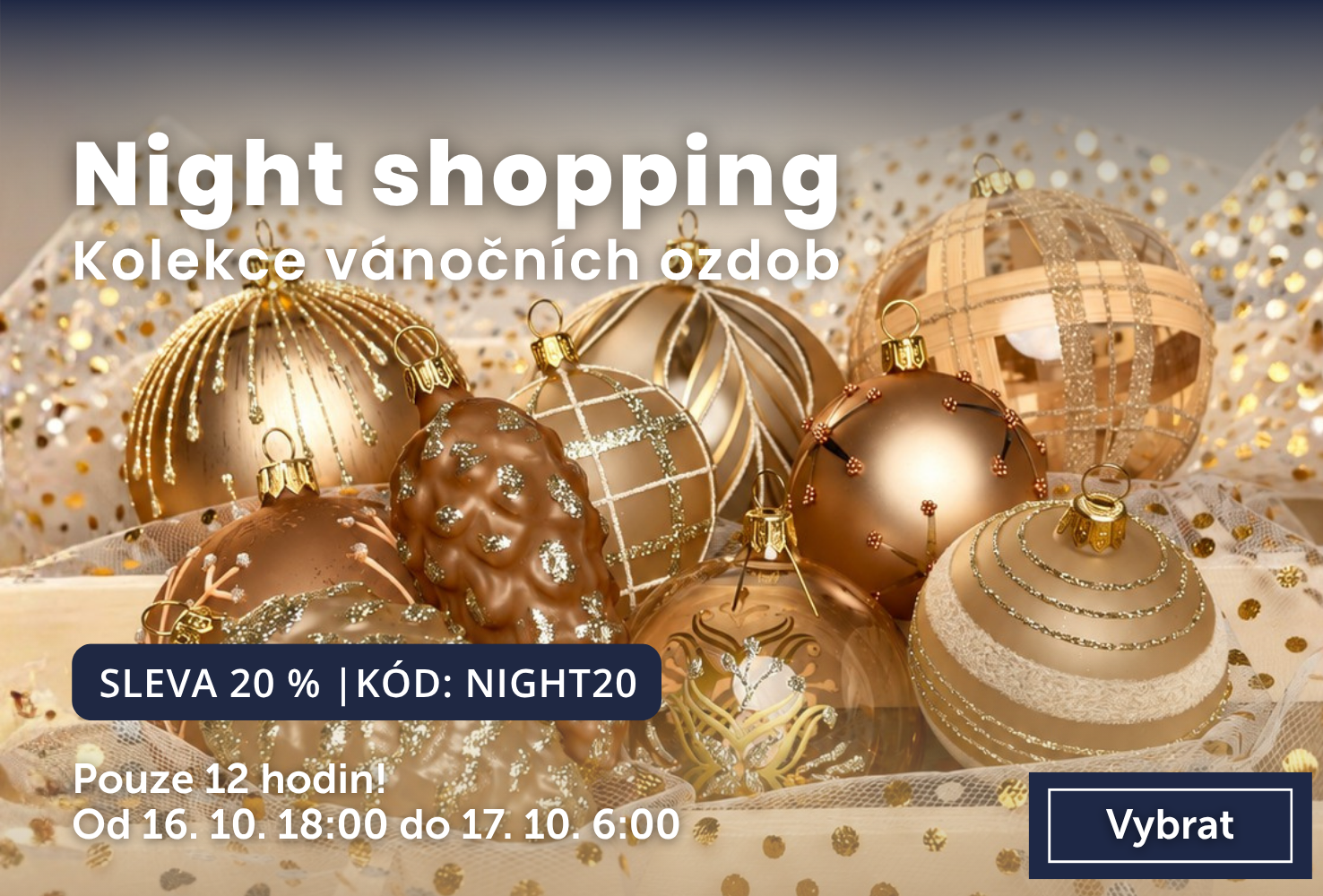 Night shopping 20% sleva na Kolekce vánočních ozdob